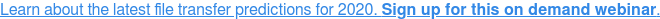 Learn how MOVEit is helping thousands of organizations stay HIPAA, GDPR, and  CCPA compliant.Watch this webinar.